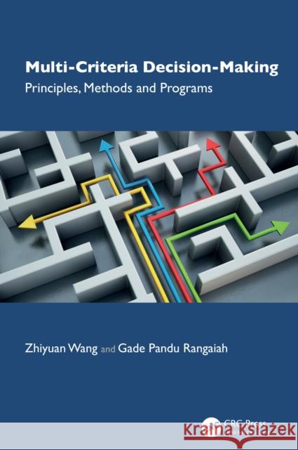 Multi-Criteria Decision-Making: Principles, Methods and Programs Gade Pandu (Department of Chemical and Biomolecular Engineering, National University of Singapore) Rangaiah 9781032853635 CRC Press - książka