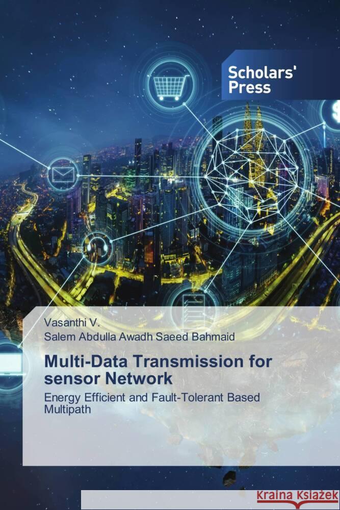 Multi-Data Transmission for sensor Network Vasanthi V Salem Abdulla Awad 9786205524350 Scholars' Press - książka