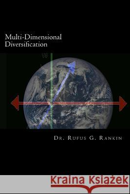 Multi-Dimensional Diversification: Improving Portfolio Selection Using Principal Component Analysis Dr Rufus G. Rankin 9781533178503 Createspace Independent Publishing Platform - książka