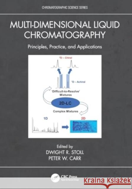 Multi-Dimensional Liquid Chromatography: Principles, Practice, and Applications Dwight R. Stoll Peter W. Carr 9780367547745 CRC Press - książka