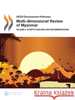 Multi-Dimensional Review of Myanmar: In-Depth Analysis and Recommendations: OECD Development Pathways Organization for Economic Cooperation an 9789264220560 Organization for Economic Cooperation & Devel - książka