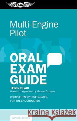 Multi-Engine Pilot Oral Exam Guide: Comprehensive Preparation for the FAA Checkride Jason Blair 9781644254011 Aviation Supplies & Academics - książka