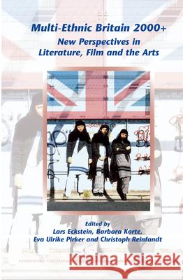 Multi-Ethnic Britain 2000+: New Perspectives in Literature, Film and the Arts Lars Eckstein Barbara Korte Eva Ulrike Pirker 9789042024977 Rodopi - książka