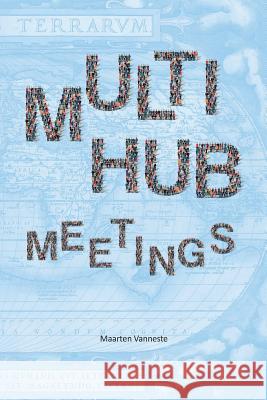 Multi-hub meetings: groups meeting groups Hamso, Elling 9781984362506 Createspace Independent Publishing Platform - książka