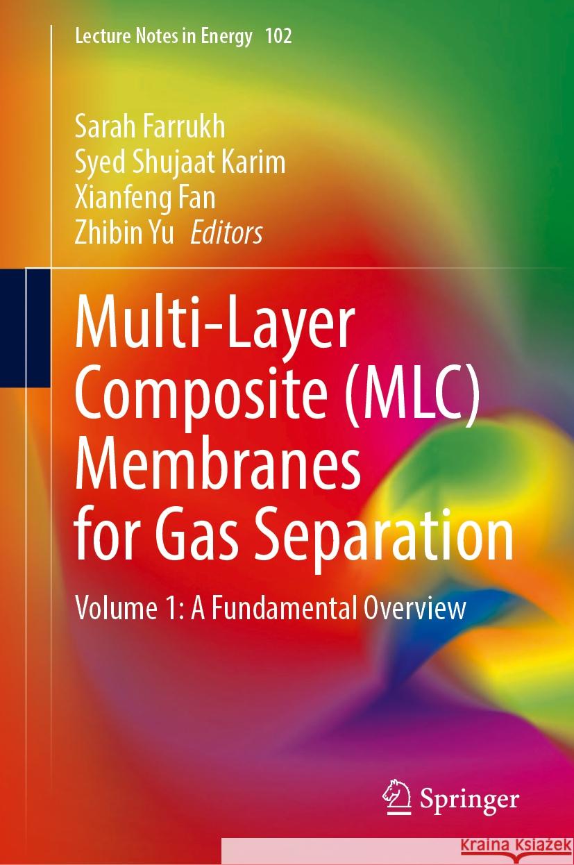 Multi-Layer Composite (MLC) Membranes for Gas Separation: Volume 1: A Fundamental Overview Sarah Farrukh, Syed Shujaat Karim, Xianfeng Fan 9783031864018 Springer International Publishing AG - książka