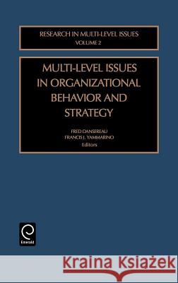 Multi-Level Issues in Organizational Behavior and Strategy Dansereau                                Francis Yammarino Fred Dansereau 9780762310395 JAI Press - książka