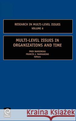 Multi-Level Issues in Organizations and Time Fred Dansereau Francis Yammarino 9780762314348 JAI Press - książka
