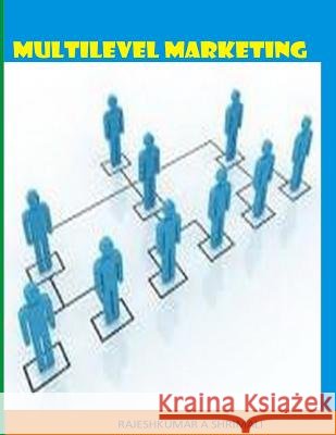 Multi Level Marketing Rajeshkumar Amrutlal Shrimali 9781502589392 Createspace - książka
