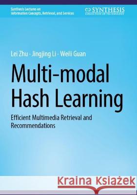 Multi-modal Hash Learning Lei Zhu, Jingjing Li, Guan, Weili 9783031372902 Springer International Publishing - książka