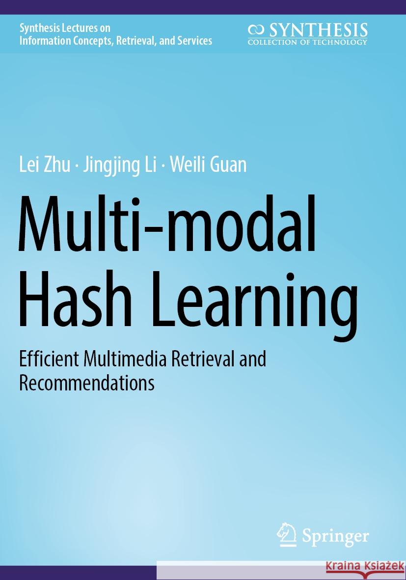 Multi-modal Hash Learning Lei Zhu, Jingjing Li, Guan, Weili 9783031372933 Springer International Publishing - książka