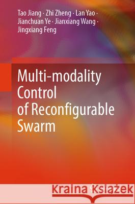Multi-Modality Control of Reconfigurable Swarm Tao Jiang Zhi Zheng Lan Yao 9789819503049 Springer - książka