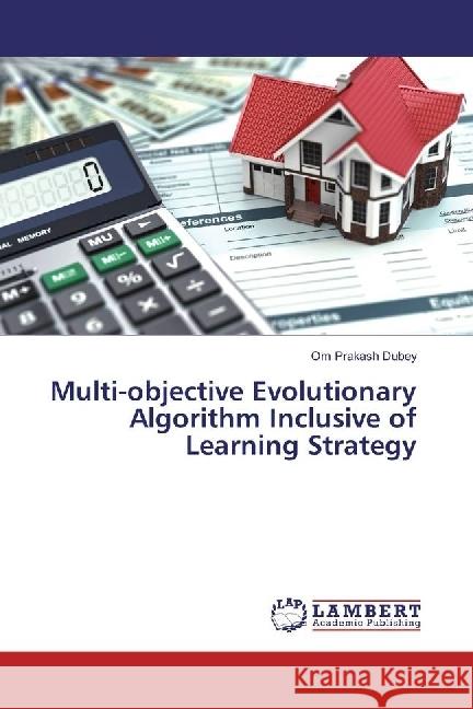 Multi-objective Evolutionary Algorithm Inclusive of Learning Strategy Dubey, Om Prakash 9783659935626 LAP Lambert Academic Publishing - książka