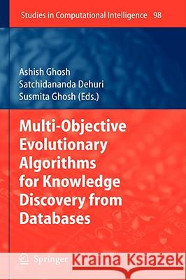 Multi-Objective Evolutionary Algorithms for Knowledge Discovery from Databases Ashish Ghosh, Satchidananda Dehuri, Susmita Ghosh 9783540774662 Springer-Verlag Berlin and Heidelberg GmbH &  - książka