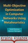 Multi-Objective Optimization in Computer Networks Using Metaheuristics Yezid Donoso Fabregat Ramon 9780849380846 Auerbach Publications