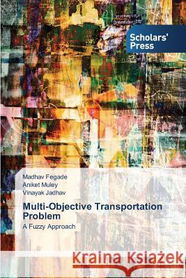 Multi-Objective Transportation Problem Fegade Madhav 9783639768633 Scholars' Press - książka