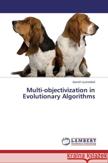 Multi-objectivization in Evolutionary Algorithms Lochtefeld, Darrell 9783845428543 LAP Lambert Academic Publishing - książka