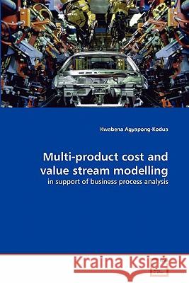 Multi-product cost and value stream modelling Agyapong-Kodua, Kwabena 9783639249149 VDM Verlag - książka