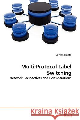 Multi-Protocol Label Switching David Simpson (University of California Davis) 9783639245943 VDM Verlag - książka