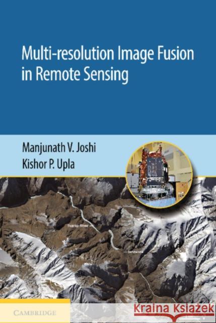 Multi-Resolution Image Fusion in Remote Sensing Manjunath V. Joshi Kishor P. Upla 9781108475129 Cambridge University Press - książka