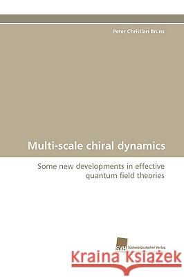 Multi-scale chiral dynamics Bruns Peter Christian 9783838116006 Sudwestdeutscher Verlag Fur Hochschulschrifte - książka