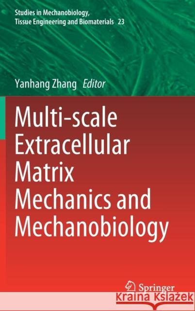 Multi-Scale Extracellular Matrix Mechanics and Mechanobiology Zhang, Yanhang 9783030201814 Springer - książka