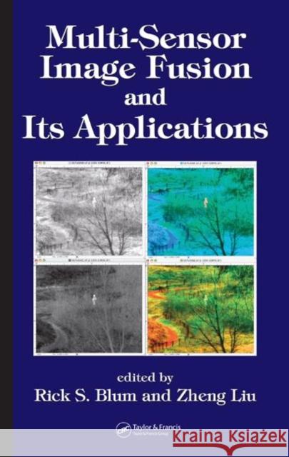 Multi-Sensor Image Fusion and Its Applications Rick Blum Zheng Liu Blum S. Blum 9780849334177 CRC - książka