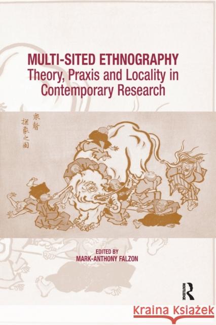 Multi-Sited Ethnography: Theory, Praxis and Locality in Contemporary Research Mark-Anthony Falzon 9780367603168 Routledge - książka