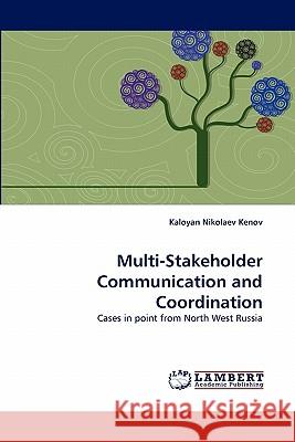 Multi-Stakeholder Communication and Coordination Kaloyan Nikolaev Kenov 9783838376721 LAP Lambert Academic Publishing - książka