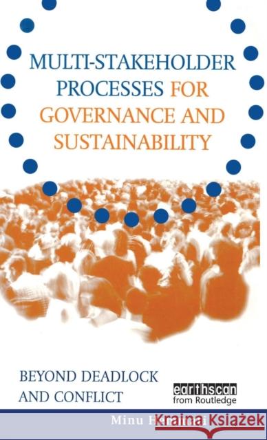 Multi-Stakeholder Processes for Governance and Sustainability: Beyond Deadlock and Conflict Hemmati, Minu 9781853838699 Earthscan Publications - książka