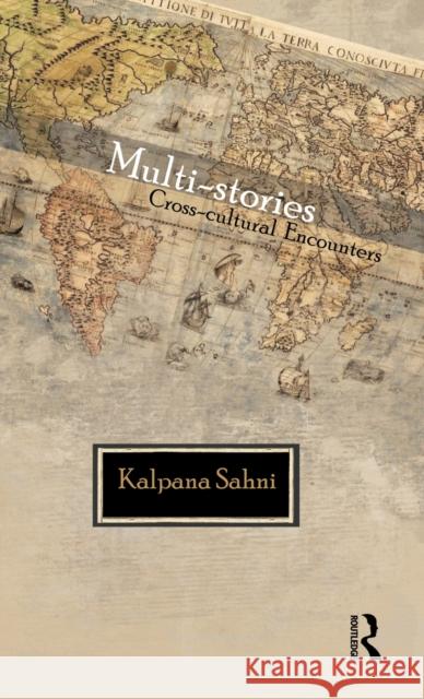 Multi-stories: Cross-cultural Encounters Sahni, Kalpana 9780415585644 Routledge India - książka