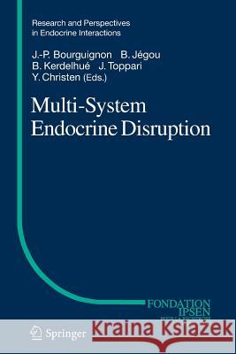 Multi-System Endocrine Disruption Jean-Pierre Bourguignon, Bernard Jégou, Bernard Kerdelhué, Jorma Toppari, Yves Christen 9783642271038 Springer-Verlag Berlin and Heidelberg GmbH &  - książka