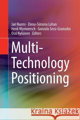 Multi-Technology Positioning Jari Nurmi Elena-Simona Lohan Henk Wymeersch 9783319843995 Springer - książka