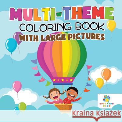 Multi-Theme Coloring Book with Large Pictures Educando Kids 9781645210917 Educando Kids - książka