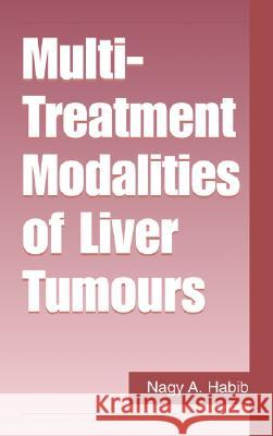 Multi Treatment Modalities of Liver Tumours Rodney, Thomas A. 9780306467462 Springer Us - książka