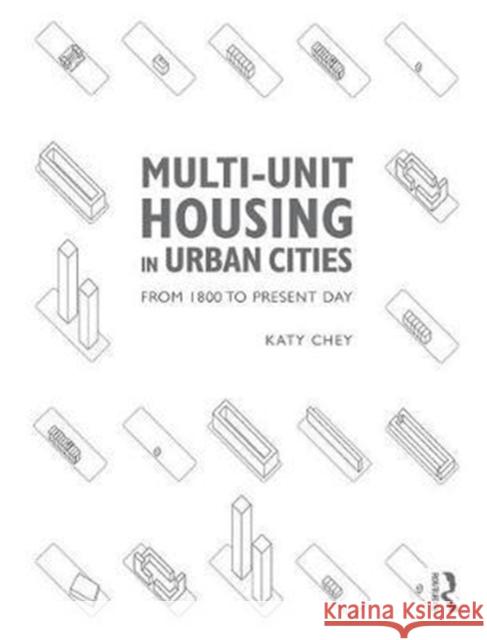 Multi-Unit Housing in Urban Cities: From 1800 to Present Day Katy Chey 9781138189942 Routledge - książka