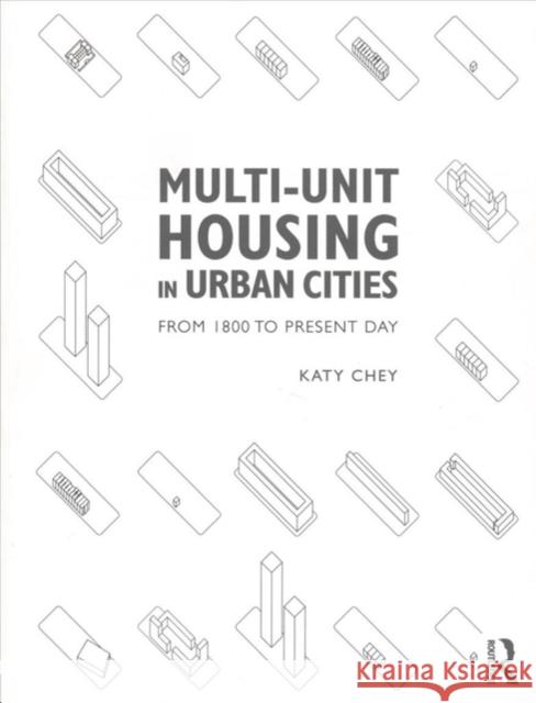 Multi-Unit Housing in Urban Cities: From 1800 to Present Day Katy Chey 9781138189959 Routledge - książka