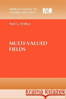 Multi-Valued Fields Iurii Leonidovich Ershov Yuri L. Ershov 9780306110689 Kluwer Academic Publishers - książka