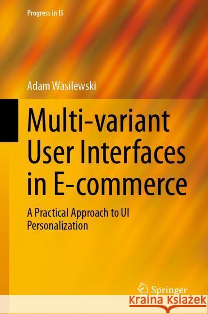 Multi-Variant User Interfaces in E-Commerce: A Practical Approach to Ui Personalization Adam Wasilewski 9783031677571 Springer - książka