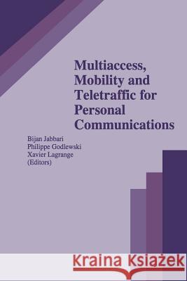 Multiaccess, Mobility and Teletraffic for Personal Communications Bijan Jabbari Philippe Godlewski Xavier Lagrange 9781461286110 Springer - książka