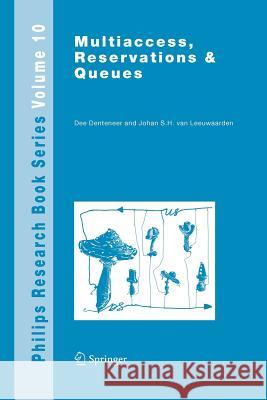 Multiaccess, Reservations & Queues Dee Denteneer J. S. H. Van Leeuwaarden 9783642088834 Not Avail - książka