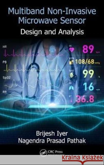 Multiband Non-Invasive Microwave Sensor: Design and Analysis Brijesh Iyer Nagendra Prasad Pathak 9781138300989 CRC Press - książka
