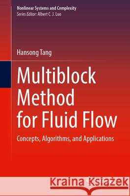Multiblock Method for Fluid Flow: Concepts, Algorithms, and Applications Hansong Tang 9783031785672 Springer International Publishing AG - książka