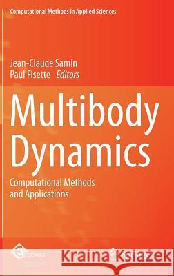 Multibody Dynamics: Computational Methods and Applications Jean-Claude Samin, Paul Fisette 9789400754034 Springer - książka