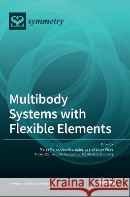 Multibody Systems with Flexible Elements Marin Marin Dumitru Baleanu Sorin Vlase 9783036552583 Mdpi AG - książka