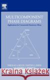 Multicomponent Phase Diagrams: Applications for Commercial Aluminum Alloys N. A. Belov Nikolay A. Belov Dmitry G. Eskin 9780080445373 Elsevier Science