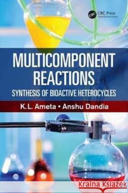 Multicomponent Reactions: Synthesis of Bioactive Heterocycles K. L. Amet Anshu Dandia 9781498734127 CRC Press - książka