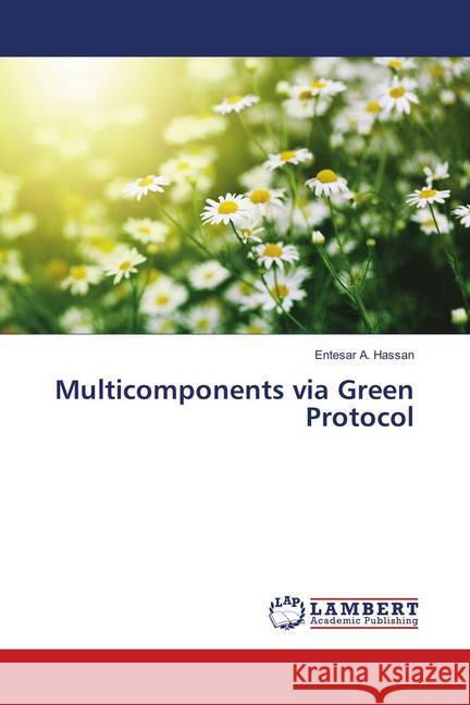Multicomponents via Green Protocol A. Hassan, Entesar 9786139874118 LAP Lambert Academic Publishing - książka