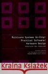 Multicore Systems On-Chip: Practical Software/Hardware Design Abderazek, Ben Abadallh 9789078677222 Atlantis Press