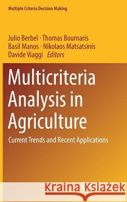 Multicriteria Analysis in Agriculture: Current Trends and Recent Applications Berbel, Julio 9783319769288 Springer - książka