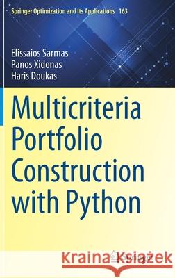 Multicriteria Portfolio Construction with Python Elissaios Sarmas Panos Xidonas Haris Doukas 9783030537425 Springer - książka